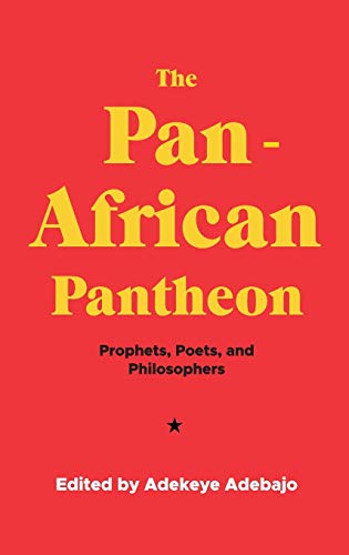 The Pan-African Pantheon Prophets, Poets, and Philosophers [Hardcover]