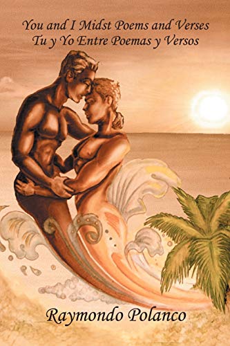 You and I Midst Poems and Verses  Tu y yo entre poemas y Versos [Paperback]