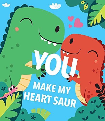 You Make My Heart Saur [Board book]