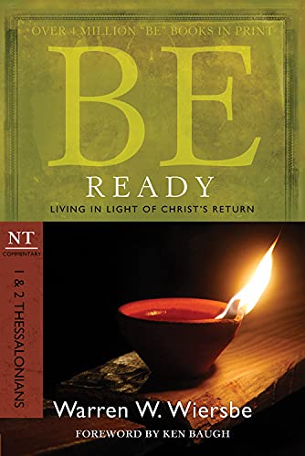 Be Ready Living In Light Of Christ's Return (nt Commentary 1 & 2 Thessalonians [Paperback]