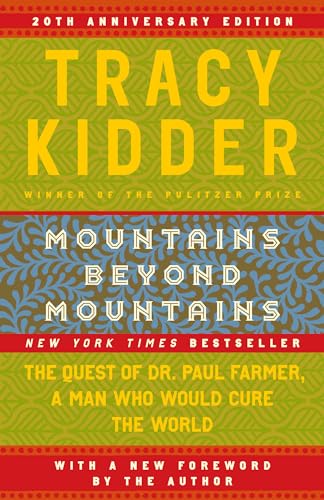 Mountains Beyond Mountains The Quest of Dr. Paul Farmer, a Man Who Would Cure t [Paperback]