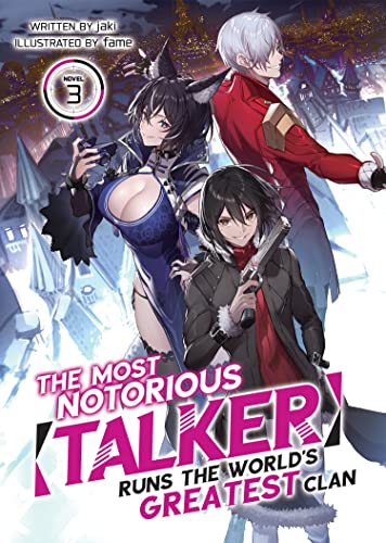 The Most Notorious  Talker  Runs the World's Greatest Clan (Light Novel) Vol. 3 [Paperback]