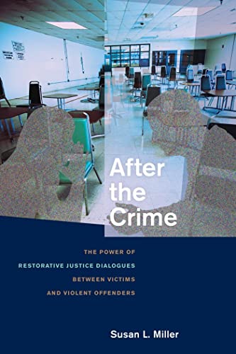 After the Crime The Power of Restorative Justice Dialogues between Victims and  [Hardcover]