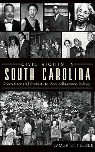 Civil Rights in South Carolina  From Peaceful Protests to Groundbreaking Ruling [Hardcover]