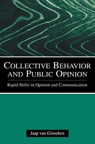 Collective Behavior and Public Opinion Rapid Shifts in Opinion and Communicatio [Paperback]