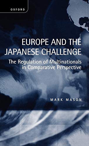 Europe and the Japanese Challenge The Regulation of Multinationals in Comparati [Hardcover]