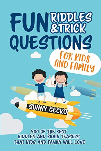 Fun Riddles and Trick Questions for Kids and Family  300 of the BEST Riddles an [Paperback]