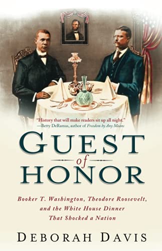 Guest of Honor Booker T. Washington, Theodore Roosevelt, and the White House Di [Paperback]