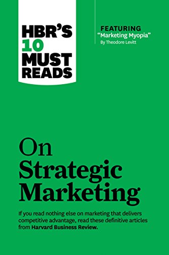 HBR's 10 Must Reads on Strategic Marketing (with featured article  Marketing Myo [Hardcover]