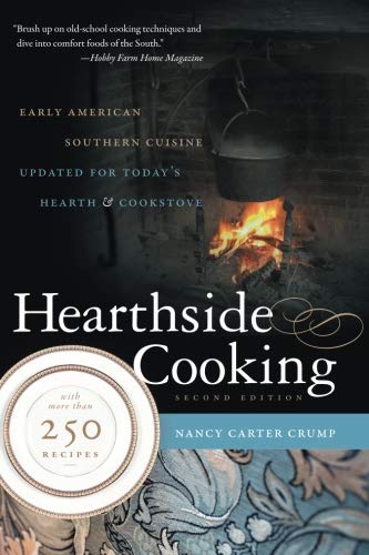 Hearthside Cooking Early American Southern Cuisine Updated For Today's Hearth A [Paperback]