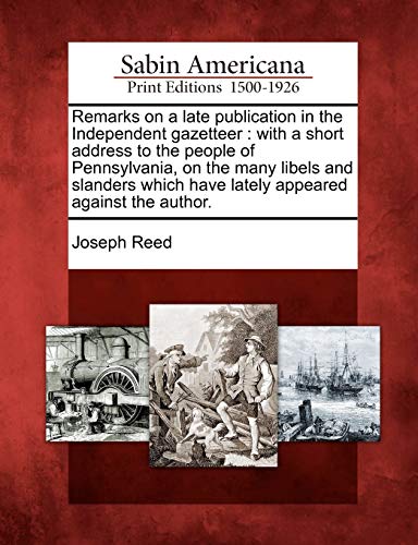 Remarks on a Late Publication in the Independent Gazetteer  With a Short Addres [Paperback]