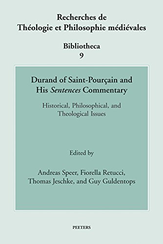 Durand of Saint-Pourcain and His Sentences Commentary Historical, Philosophical [Paperback]