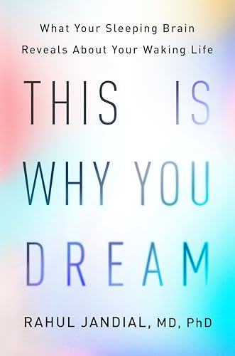 This Is Why You Dream What Your Sleeping Brain Reveals About Your Waking Life [Hardcover]