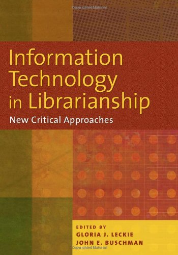 Information Technology In Librarianship New Critical Approaches [Paperback]