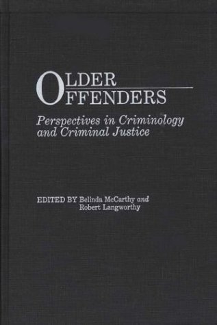 Older Offenders Perspectives In Criminology And Criminal Justice [Hardcover]