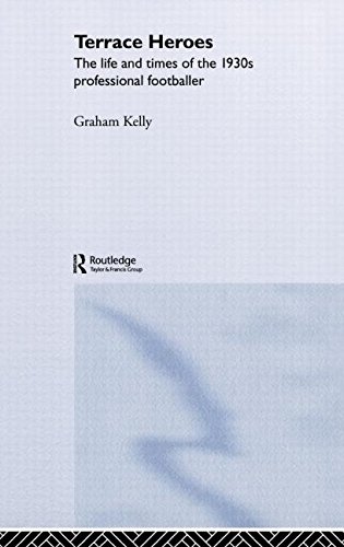 Terrace Heroes The Life and Times of the 1930s Professional Footballer [Hardcover]