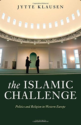 The Islamic Challenge Politics and Religion in Western Europe [Hardcover]