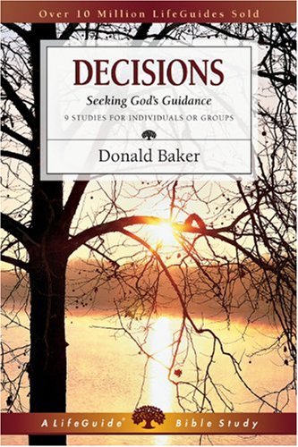 Decisions Seeking GodS Guidance  9 Studies For Individuals Or Groups [Paperback]