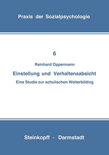 Einstellung und Verhaltensabsicht Eine Studie zur schulischen Weiterbildung [Paperback]