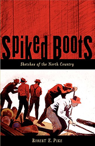 Spiked Boots Sketches of the North Country [Paperback]