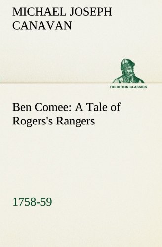 Ben Comee a Tale of Rogers's Rangers, 1758-59 [Paperback]