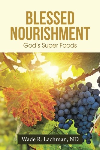 Blessed Nourishment God's Super Foods [Paperback]