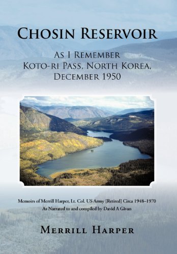 Chosin Reservoir As I Remember Koto-Ri Pass, North Korea, December 1950 [Hardcover]