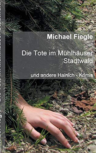 Die Tote Im Muhlhauser Stadtwald [Paperback]