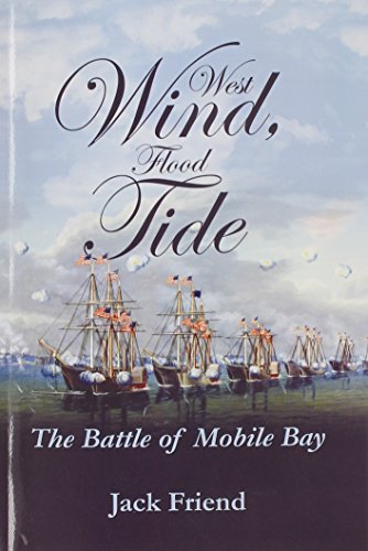 West Wind, Flood Tide The Battle Of Mobile Bay [Paperback]