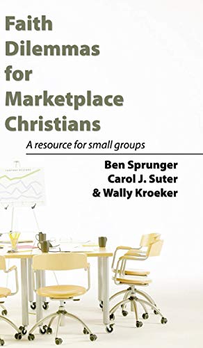 Faith Dilemmas for Marketplace Christians [Hardcover]