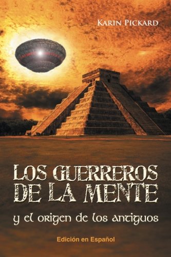 Los Guerreros De La Mente Y El Origen De Los Antiguos (spanish Edition) [Paperback]