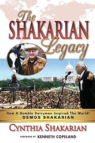 Shakarian Legacy  How a Humble Dairyman Inspired the World Demos Shakarian [Paperback]