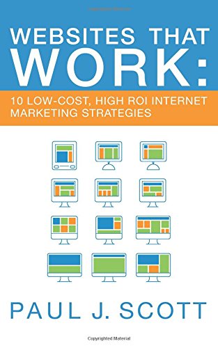 Websites That Work 10 Low-Cost, High Roi Internet Marketing Strategies [Paperback]