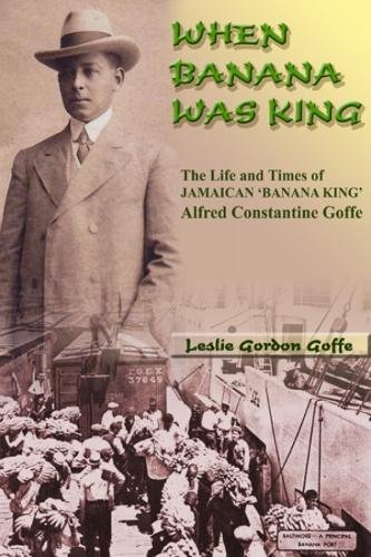 When Banana Was King A Jamaican Banana King In Jim Crow America [Paperback]