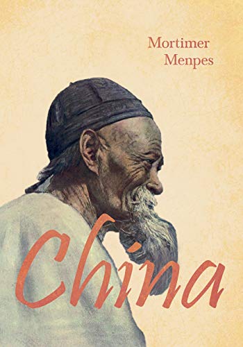 China  With an Excerpt from in Mortimer Menpes' Studio by Raymond Blathwayt [Paperback]