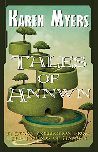 Tales of Annwn  A Story Collection from the Hounds of Annwn [Paperback]