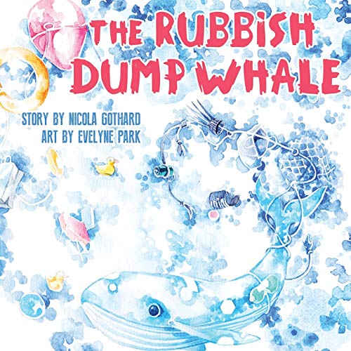 The Rubbish Dump Whale [Paperback]
