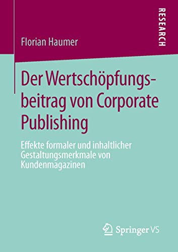 Der Wertschpfungsbeitrag von Corporate Publishing Effekte formaler und inhaltl [Paperback]