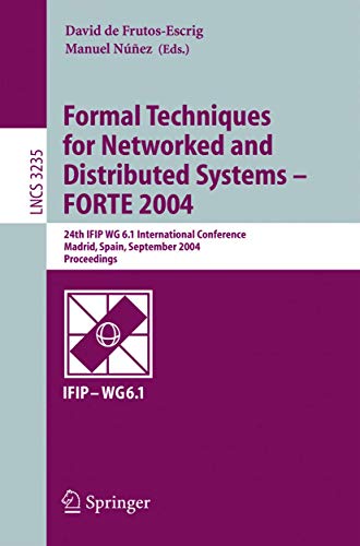 Formal Techniques for Networked and Distributed Systems - FORTE 2004 24th  IFIP [Paperback]