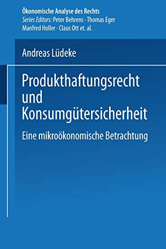 Produkthaftungsrecht und Konsumgtersicherheit Eine mikrokonomische Betrachtun [Paperback]