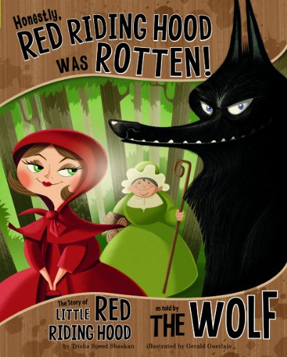 Honestly, Red Riding Hood Was Rotten The Story of Little Red Riding Hood as To [Hardcover]