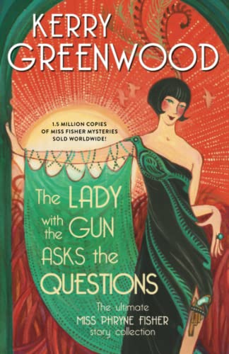 Lady with the Gun Asks the Questions The Ultimate Miss Phryne Fisher Story Coll [Paperback]