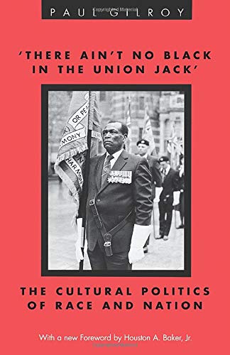 &39There Ain&39t no Black in the Union Jack&39 The Cultural Politics of R [Paperback]