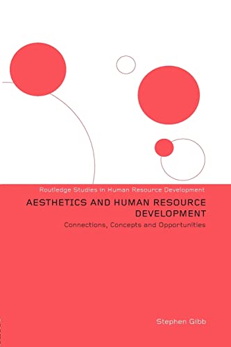 Aesthetics and Human Resource Development Connections, Concepts and Opportuniti [Paperback]