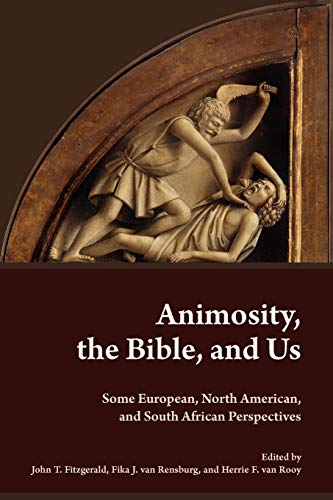 Animosity, the Bible, and Us  Some European, North American, and South African  [Paperback]