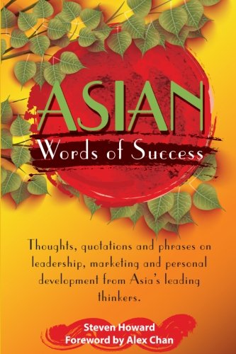 Asian Words Of Success Thoughts, Quotations And Phrases On Leadership, Marketin [Paperback]