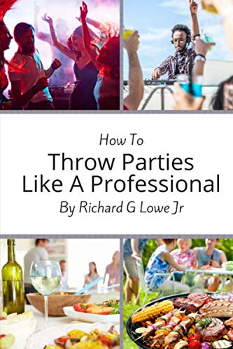 How To Throw Parties Like A Professional Tips To Help You Succeed With Putting  [Paperback]
