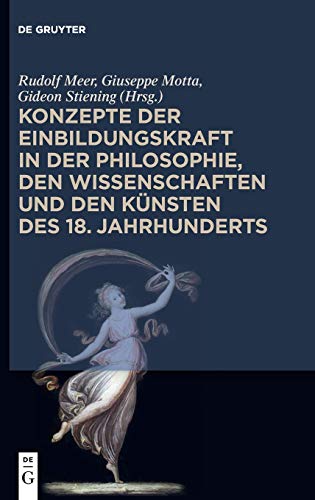 Konzepte Der Einbildungskraft In Der Philosophie, Den Wissenschaften Und Den Kun
