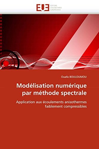Modlisation Numrique Par Mthode Spectrale Application Aux coulements Anisot [Paperback]