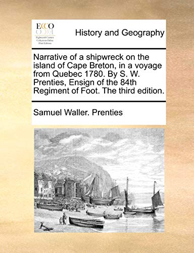 Narrative of a Shipwreck on the Island of Cape Breton, in a Voyage from Quebec 1 [Paperback]